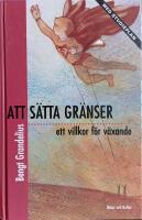 Att s&auml;tta gr&auml;nser : Med studieplan Reviderad utg&aring;va