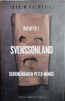&Auml;ventyr i Svenssonland : seriem&ouml;rdaren Peter Mangs