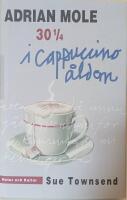 Adrian Mole 30 1/4 : I Cappuccino&aring;ldern