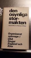 Den osynliga stormakten : organiserat spionage i USA, Sovjet, England och Kina