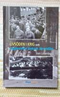 Livs&ouml;den i krig och upplevelser bakom j&auml;rnrid&aring;n