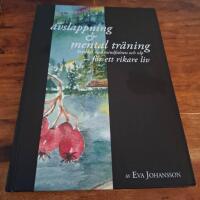 Avslappning & Mental tr&auml;ning - kryddat med mindfulness och nlp - f&ouml;r ett rikare liv