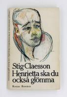 Henrietta ska du ocks&aring; gl&ouml;mma : [roman]