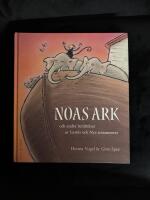 Noas ark : och andra ber&auml;ttelser ur Gamla och Nya testamentet
