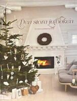 Den stora julboken : de b&auml;sta julid&eacute;erna 2013
