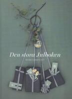 Den stora julboken : de b&auml;sta julid&eacute;erna 2017