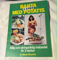Banta 3-6 kilo med potatis : [billig och n&auml;ringsriktig matsedel f&ouml;r 3 veckor]