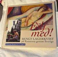 F&ouml;lj med! : Bengt Lagerkvist p&aring; konstresa genom Sverige = All our museums, great and small
