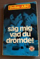 S&auml;g mig vad du dr&ouml;mde : [dr&ouml;m-ABC]