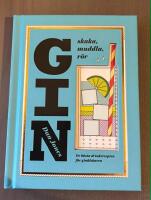 Gin : skaka, muddla, r&ouml;r