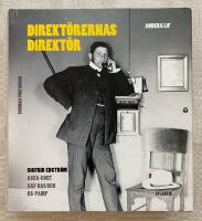 Direkt&ouml;rernas direkt&ouml;r Sigfrid Edstr&ouml;m - ASEA-chef, SAF-bas och OS-pamp