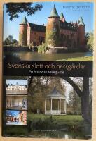 Svenska slott och herrg&aring;rdar : en historisk reseguide