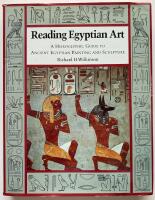 Reading Egyptian art - a hieroglyphic guide to ancient Egyptian painting and sculpture