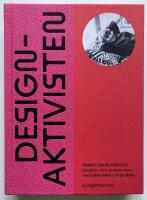 Designaktivisten : Annika Heijkenskj&ouml;ld - pionj&auml;ren som pratade form med b&aring;de folket och proffsen