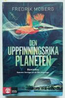 Den uppfinningsrika planeten : biomimikry och naturens l&ouml;sningar p&aring; v&aring;r tid