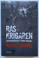 Raskrigaren : seriem&ouml;rdaren Peter Mangs