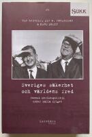 Sveriges s&auml;kerhet och v&auml;rldens fred : Svensk utrikespolitik under kalla kriget
