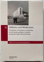 Industry and modernism - companies, architecture, and identity in the Nordic and Baltic countries during the high-industrial period