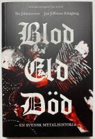 Blod, eld, d&ouml;d : en svensk metalhistoria