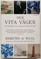 Den vita v&auml;gen : en ber&auml;ttelse om porslinets historia och sj&auml;l