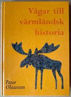 V&auml;gar till v&auml;rml&auml;ndsk historia : en arkivguide