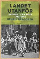 Landet utanf&ouml;r : Sverige och kriget 1943-1945