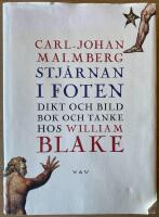 Stj&auml;rnan i foten : dikt och bild, bok och tanke hos William Blake