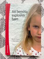 Att bem&ouml;ta explosiva barn