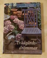 Tr&auml;dg&aring;rdsdr&ouml;mmar : planteringstips och dekorationsid&eacute;er f&ouml;r tr&auml;dg&aring;rden