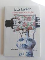 Lisa Larson : bland lejon och &auml;nglar