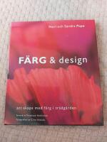 F&auml;rg & design : att skapa med f&auml;rg i tr&auml;dg&aring;rden