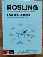 Factfulness : tio knep som hj&auml;lper dig f&ouml;rst&aring; v&auml;rlden