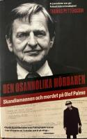 Den osannolika m&ouml;rdaren : Skandiamannen och mordet p&aring; Olof Palme