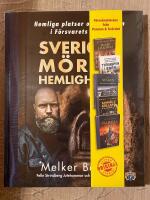 Sveriges m&ouml;rka hemligheter - hemliga platser och bergrum i F&ouml;rsvarets tj&auml;nst