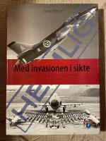 Med invasionen i sikte : flygvapnets krigsplanl&auml;ggning och luftoperativa doktrin 1958-1966