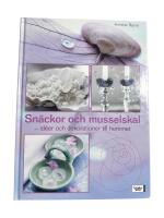 Sn&auml;ckor och musselskal : id&eacute;er och dekorationer till hemmet