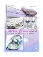 Sn&auml;ckor och musselskal : id&eacute;er och dekorationer till hemmet