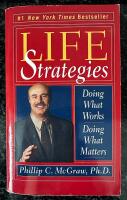 Life strategies : doing what works, doing what matters