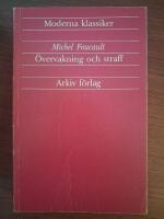 &Ouml;vervakning och straff : F&auml;ngelsets f&ouml;delse