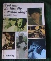 Vad har du l&auml;rt dig i skolan idag?