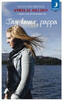 Jag lever, pappa: Ut&oslash;ya 22 juli 2011 - dagen som f&ouml;r&auml;ndrade oss