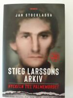 Stieg Larssons arkiv : nyckeln till Palmemordet