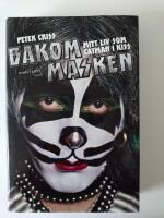 Bakom masken : Mitt liv som Catman i Kiss