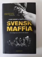 Svensk maffia: en kartl&auml;ggning av de kriminella g&auml;ngen