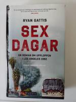 Sex dagar : en roman om upploppen i Los Angeles 1992