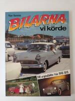 Bilarna vi k&ouml;rde : [200 originalbilder fr&aring;n 1940-1970]
