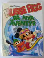 Musse Pigg p&aring; nya &auml;ventyr