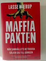 Maffiapakten : n&auml;r samh&auml;llets betrodda s&auml;ljer sig till g&auml;ngen