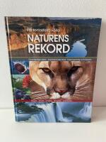 Naturens rekord : v&aring;r fantastiska v&auml;rld