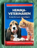 Hemmaveterin&auml;ren : en bok f&ouml;r hund- och katt&auml;gare